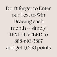 Enter our Text to Win Drawing each month