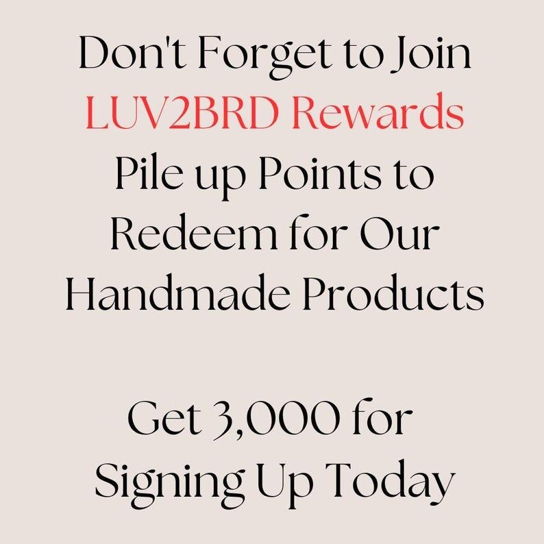 Don't forget to join LUV2BRD rewards