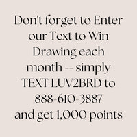 Don't forget to Enter our Text to Win