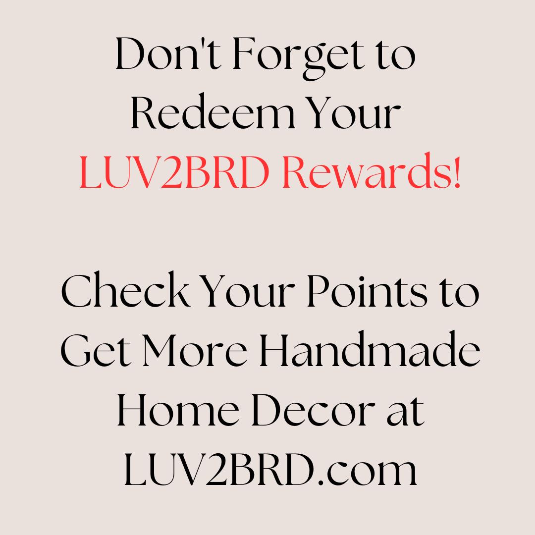 Promotional text encouraging redemption of LUV2BRD Rewards for handmade home decor.