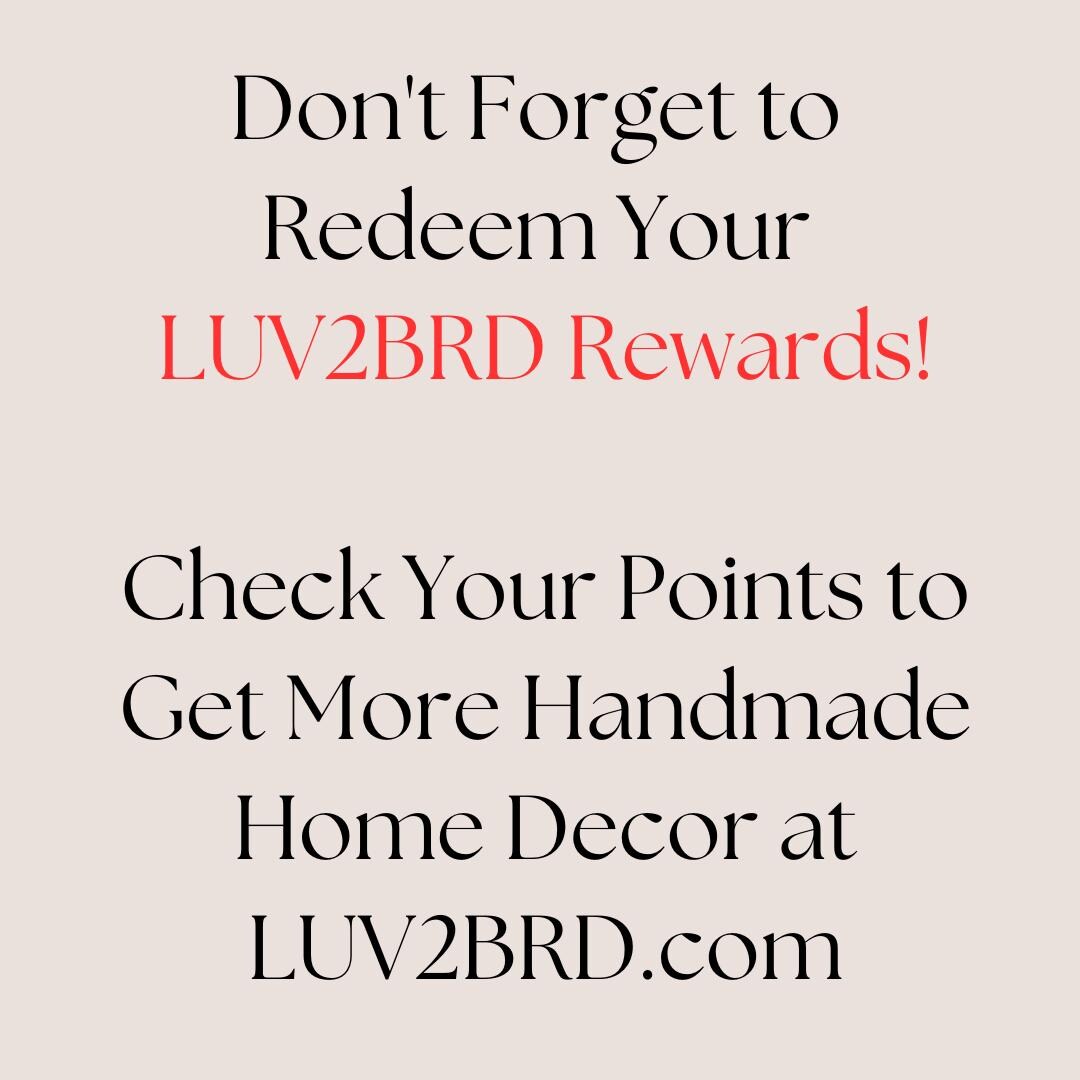 Promotional text encouraging redemption of LUV2BRD Rewards for handmade home decor.