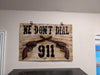 We Don't Dial 911 Metal Sign, Gun Metal Sign, Metal Sign Decor, Large Metal Signs for Men, Metal Outdoor Signs